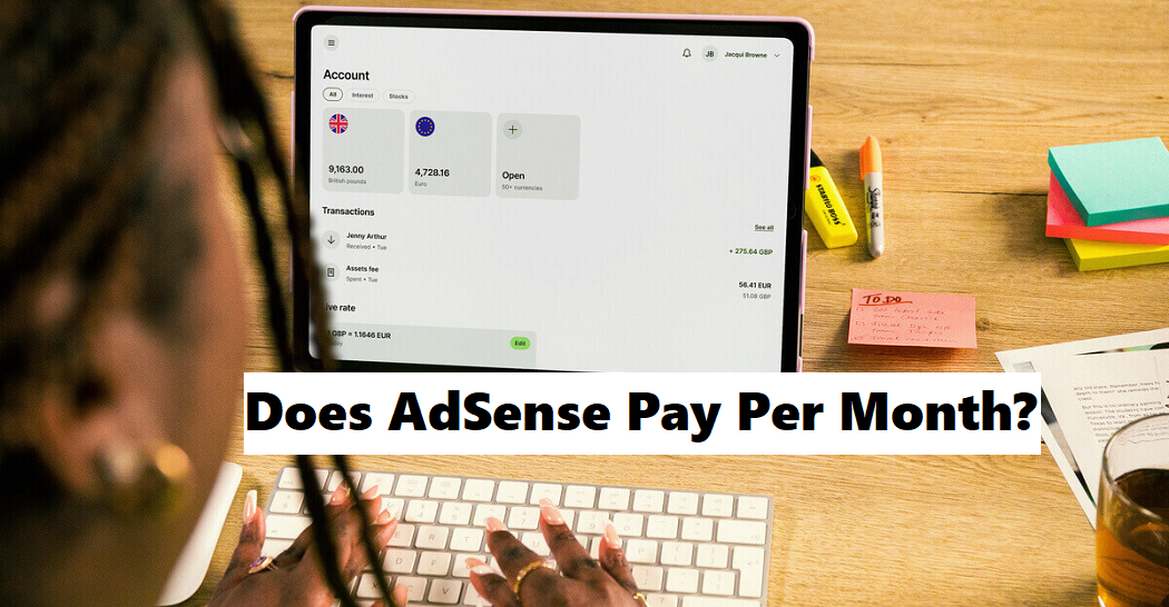 Does AdSense Pay Per Month?