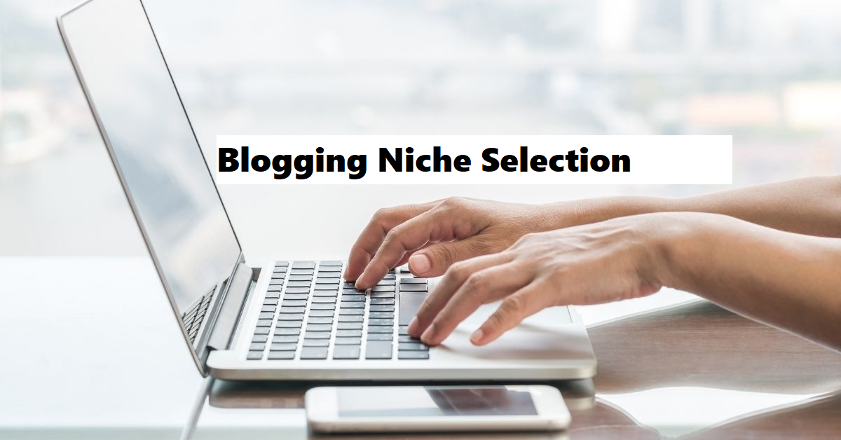 Blogging Niche Selection Guide
