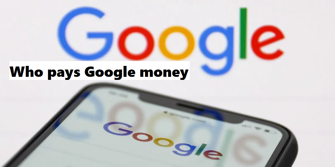 Who Pays Google Money?