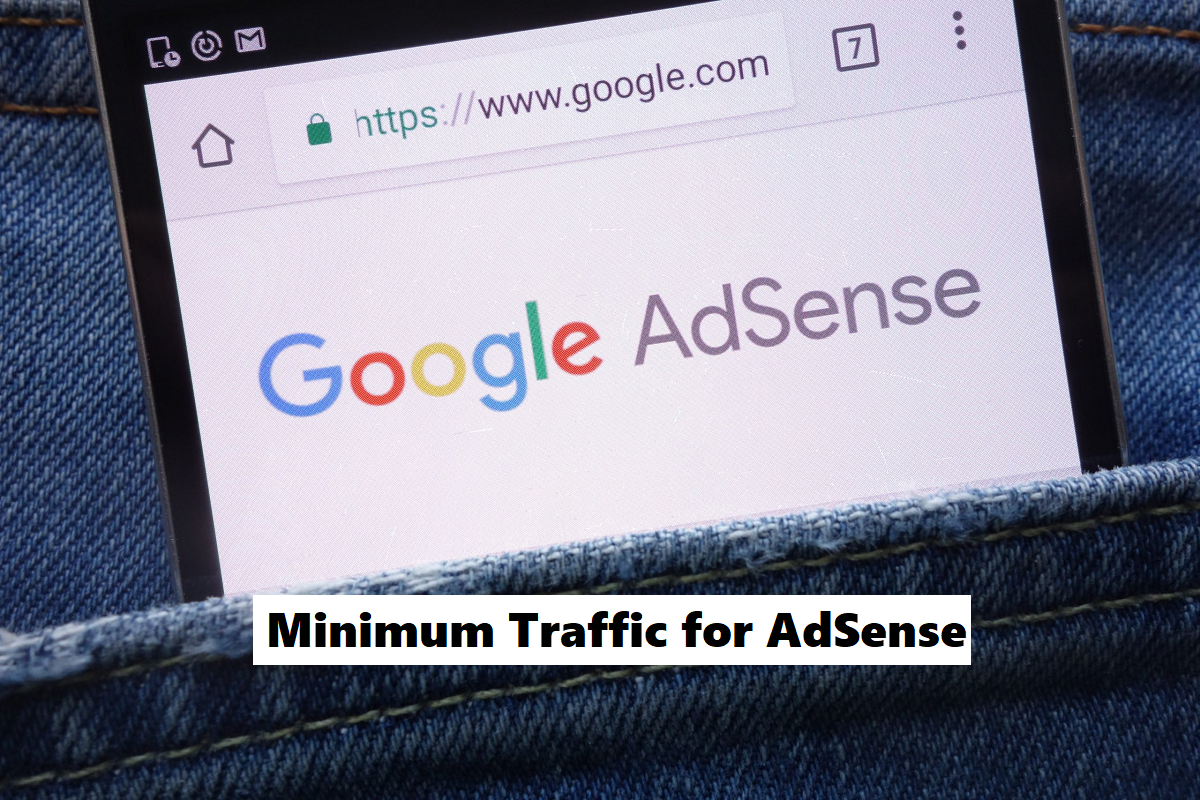 What is the Minimum Traffic for AdSense?